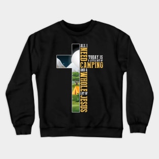 All i need is camping & jesus christian cross faith Crewneck Sweatshirt